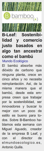 MUNDO ECOLOGICO (B-Leaf: Sostenibilidad y comercio justo basados en algo tan ancestral como el bamb)