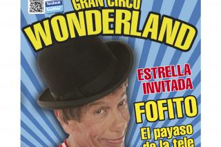 SER Madrid Sur te invita al Gran Circo Wonderland con Fofito como estrella invitada