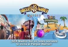 SER Madrid Sur en redes sociales te invita al Parque Warner